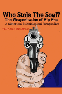 Who Stole the Soul? the Weaponization of Hip Hop