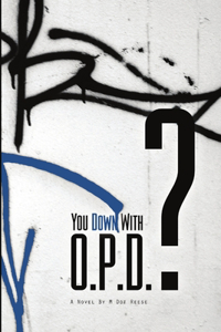 You Down With OPD?