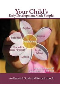 Your Child's Early Development Made Simple