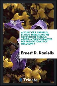 Study of P. Papinius Statius' Thebais and His Imitation of Vergil's Aeneid