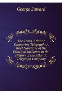 Trans-Atlantic Submarine Telegraph