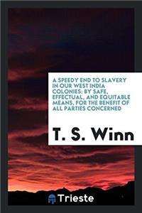 A Speedy End to Slavery in Our West India Colonies