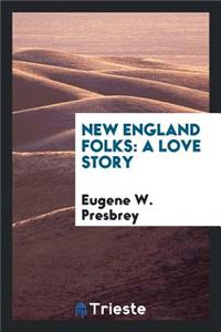 New England Folks: A Love Story ...