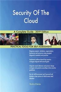 Security Of The Cloud A Complete Guide - 2019 Edition