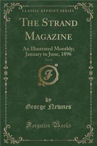 The Strand Magazine, Vol. 11: An Illustrated Monthly; January to June, 1896 (Classic Reprint)