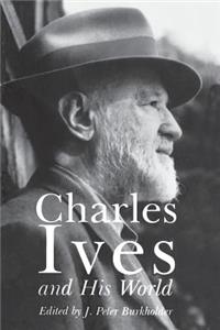 Charles Ives and His World