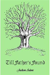 Till Father's Found