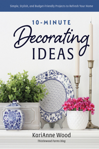 10-Minute Decorating Ideas