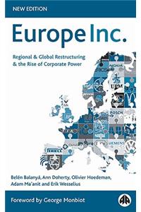 Europe Inc.: Regional and Global Restructuring and the Rise of Corporate Power