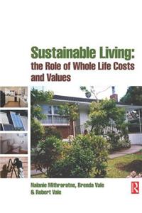 Sustainable Living: the Role of Whole Life Costs and Values