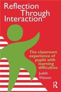 Reflection Through Interaction: The Classroom Experience Of Pupils With Learning Difficulties