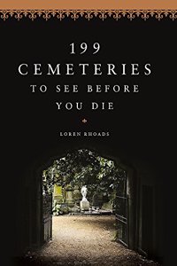 199 Cemeteries to See Before You Die