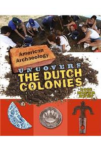 American Archaeology Uncovers the Dutch Colonies