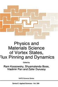 Physics and Materials Science of Vortex States, Flux Pinning and Dynamics