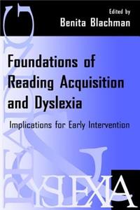 Foundations of Reading Acquisition and Dyslexia