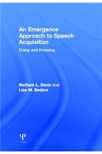 Emergence Approach to Speech Acquisition