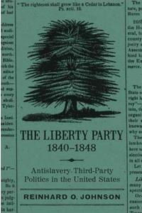 The Liberty Party, 1840-1848