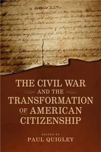 Civil War and the Transformation of American Citizenship