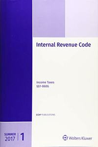 Internal Revenue Code: Income, Estate, Gift, Employment and Excise Taxes, (Summer 2017 Edition)