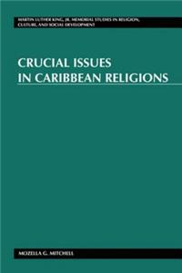 Crucial Issues in Caribbean Religions