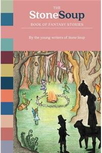 The Stone Soup Book of Fantasy Stories