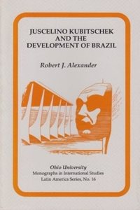 Juscelino Kubitschek and the Development of Brazil