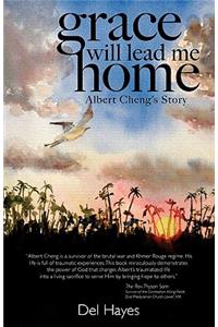 Grace Will Lead Me Home: Albert Cheng's Story