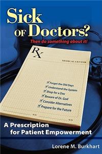 Sick of Doctors?