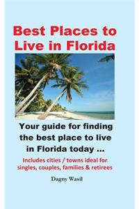 Best Places to Live in Florida - Your Guide for Finding the Best Place to Live in Florida Today