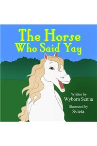 The Horse Who Said Yay