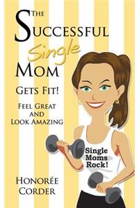 Successful Single Mom Gets Fit