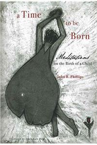 A Time to Be Born