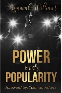 Power Over Popularity