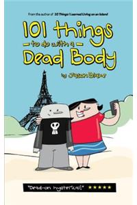 101 Things To Do With A Dead Body