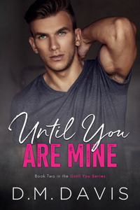 Until You Are Mine