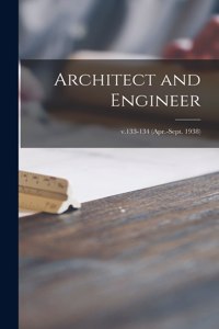 Architect and Engineer; v.133-134 (Apr.-Sept. 1938)