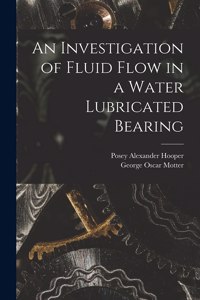 Investigation of Fluid Flow in a Water Lubricated Bearing