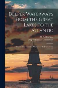 Deeper Waterways From the Great Lakes to the Atlantic [microform]
