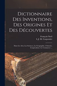 Dictionnaire Des Inventions, Des Origines Et Des Découvertes