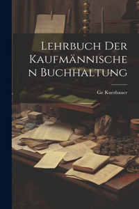 Lehrbuch Der Kaufmännischen Buchhaltung