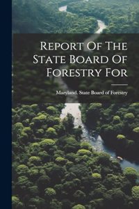 Report Of The State Board Of Forestry For