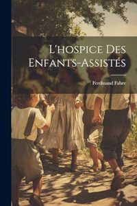 L'hospice Des Enfants-Assistés