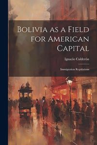 Bolivia as a Field for American Capital