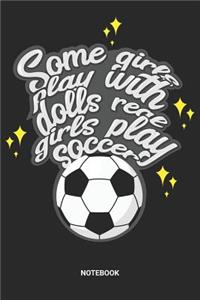 Real Girls Play Soccer Notebook