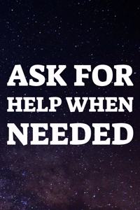 Ask For Help When Needed