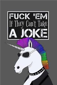Fuck 'Em If They Can't Take a Joke