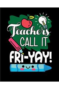 Teachers Call It Fri-Yay!