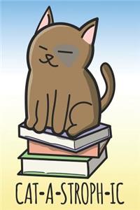 Cat-A-Stroph-Ic