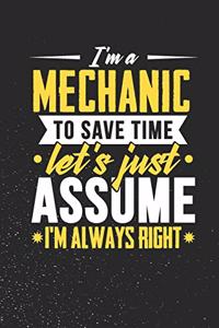I'm A Mechanic To Save Time Let's Just Assume I'm Always Right