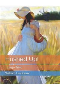 Hushed Up!